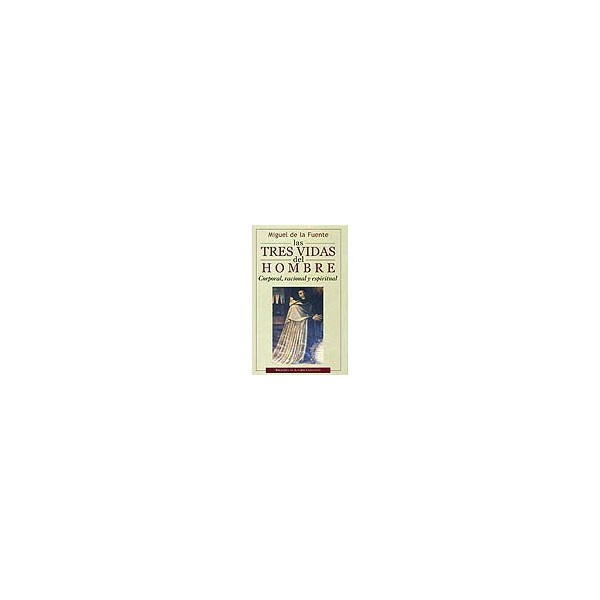 Las tres vidas del hombre: corporal, racional y espiritual.pdf