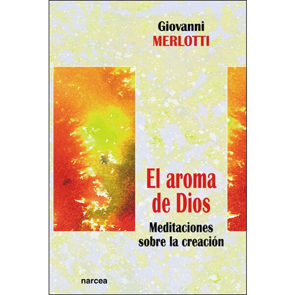 El aroma de dios: meditaciones sobre la creación.pdf