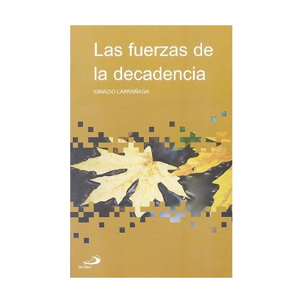 Las fuerzas de la decadencia (Tapa blanda)