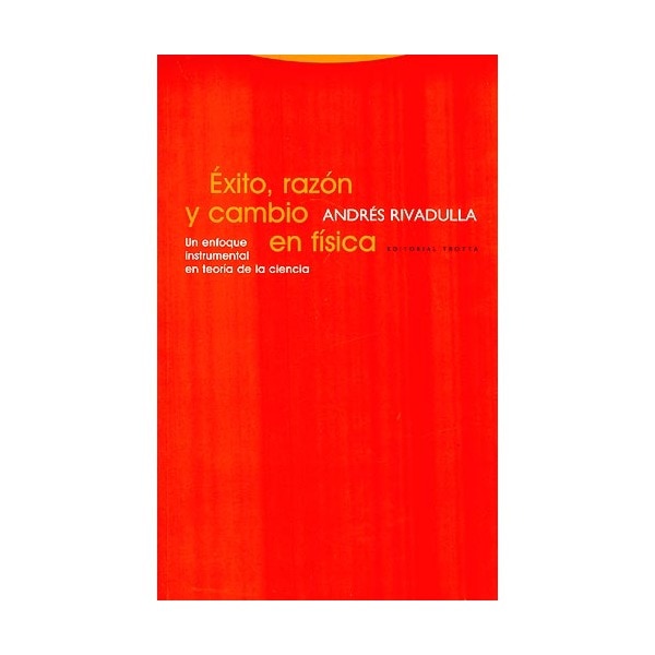 Éxito, razón y cambio en física: Un enfoque instrumental en teoría de la ciencia.pdf