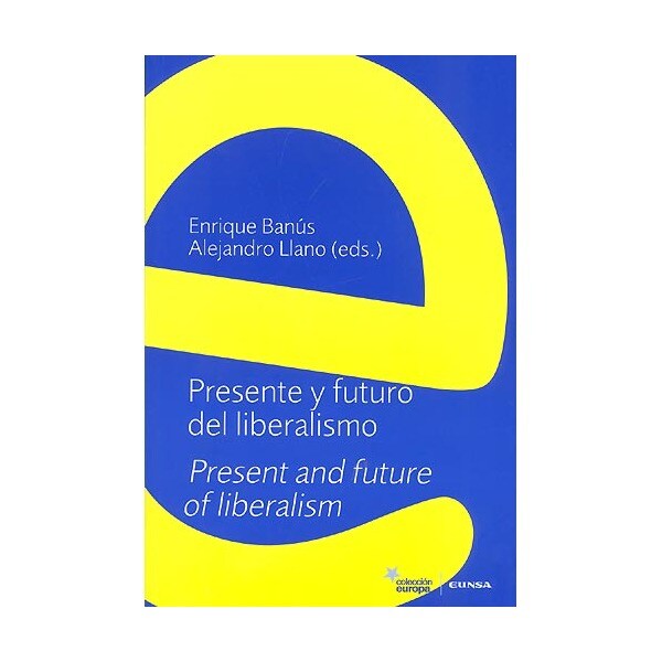 Presente y futuro del liberalismo= present and future of liberalism (Tapa blanda)