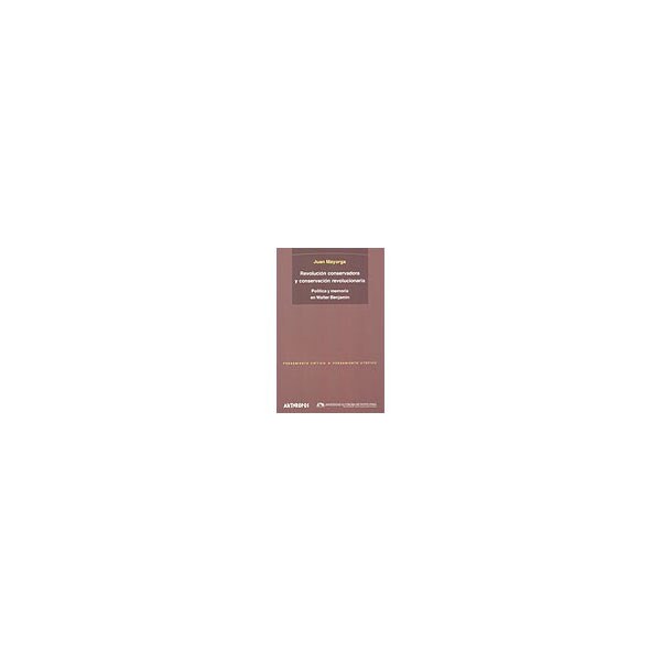 Revolución conservadora y conservación revolucionaria: política y memoria en walter benjamin.pdf