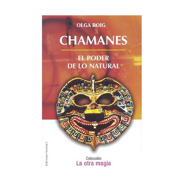 Chamanes: el poder de lo natural (Tapa blanda)