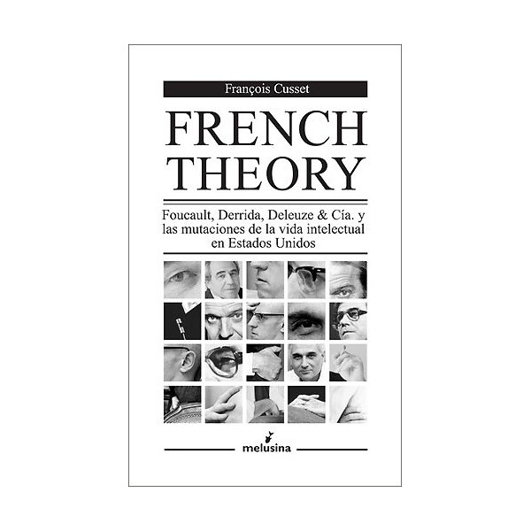 French theory: foucault, derrida, deleuze & cía, y las mutaciones de la vida intelectual.pdf