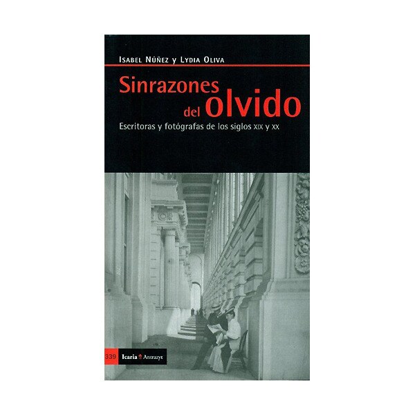 Sinrazones del olvido: Escritoras y fotógrafas de los siglos xix y xx.pdf