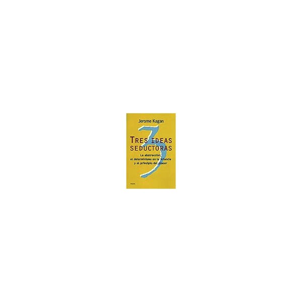 Tres ideas seductoras: la abstracción, el determinismo en la infancia y el principio del placer.pdf
