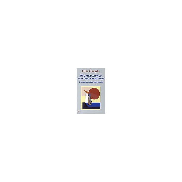Organizaciones y sistemas humanos: una nueva gestión empresarial.pdf