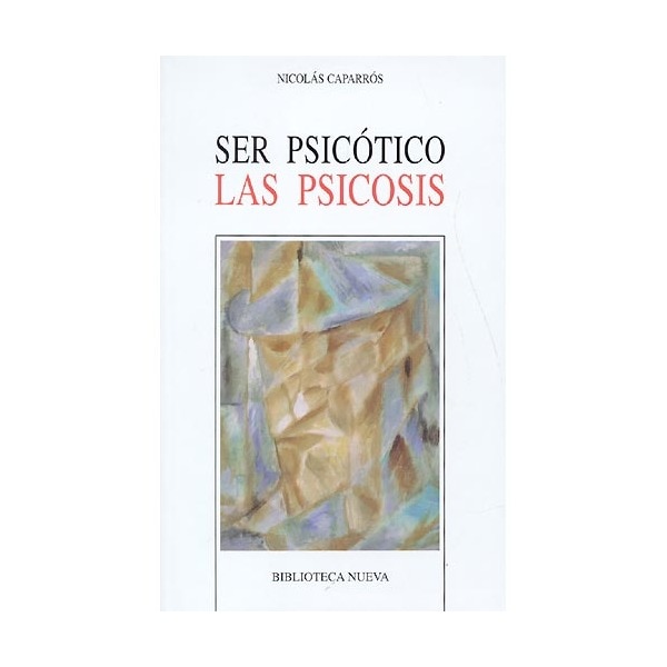 Ser psicótico. Las psicosis.pdf