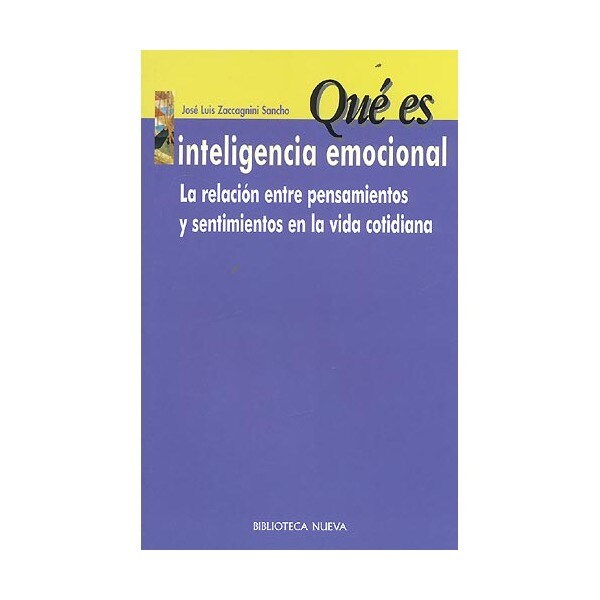 Qué es la inteligencia emocional: la relación entre pensamientos y sentimientos en la vida cotidiana.pdf