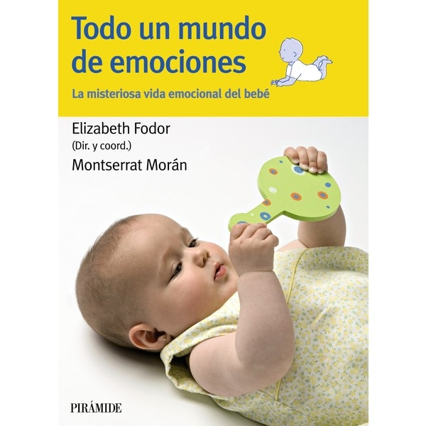 Todo un mundo de emociones: La misteriosa vida emocional del bebé.pdf