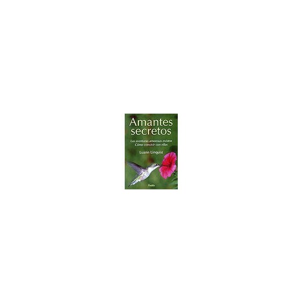Amantes secretos: las aventuras amorosas existen. Cómo convivir con ellas.pdf