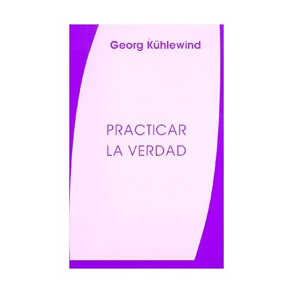 Practicar la verdad: experiencias y consecuencias del pensar intuitivo.pdf