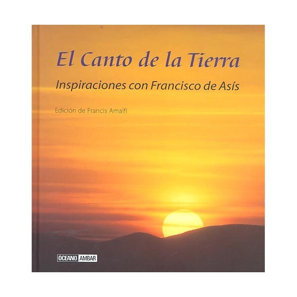 El canto de la tierra :inspiraciones con francisco de asís