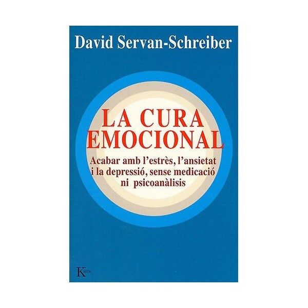 La cura emocional: acabar amb lestrès, lansietant i la depressió, sense medicació ni psicoànalisis.pdf