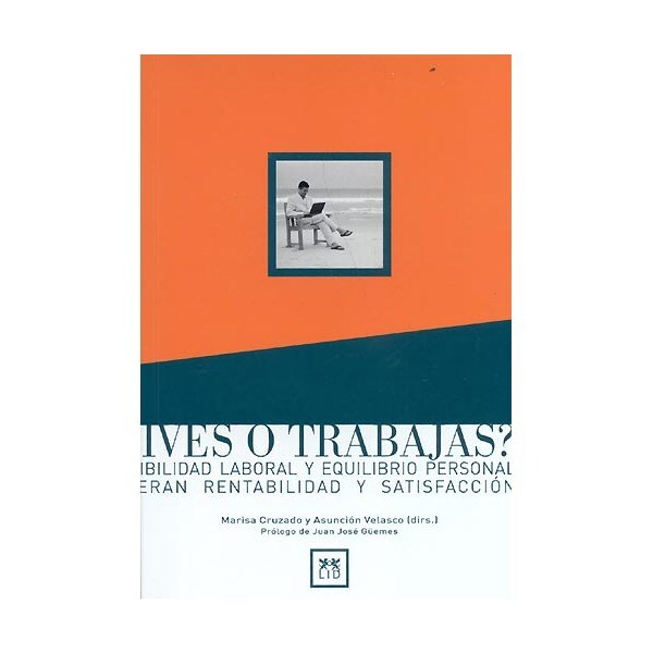 ¿vives o trabajas?. Flexibilidad laboral y equilibrio personal generan rentabilidad y satisfacción.pdf
