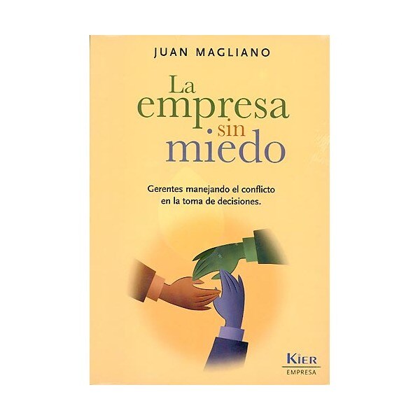 La empresa sin miedo: gerentes manejando el conflicto en la toma de decisiones.pdf