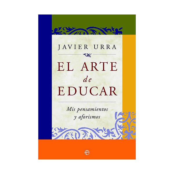 El arte de educar: mis pensamientos y aforismos y disfrutar en el trabajo.pdf