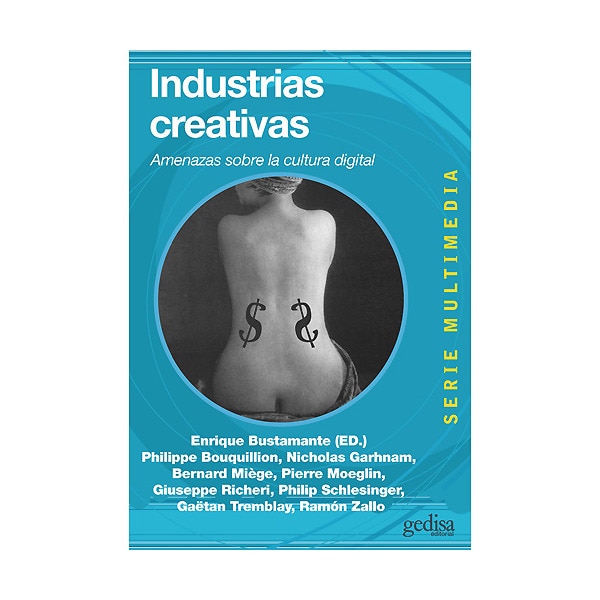 Industrias creativas: Amenazas sobre la cultura digital (Tapa blanda)