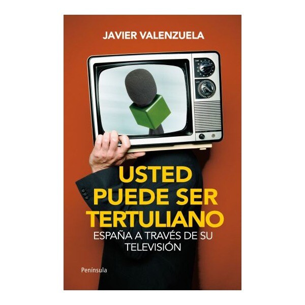Usted puede ser tertuliano: España a través de su televisión.pdf