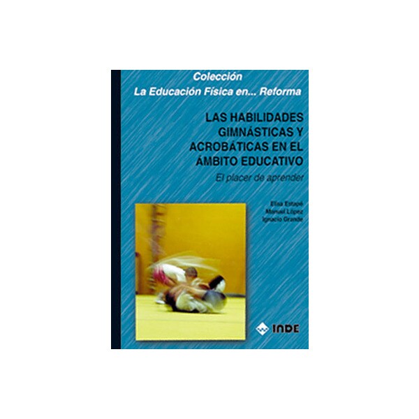 Las habilidades gimnásticas y acrobáticas en el ámbito educativo: el placer de aprender.pdf
