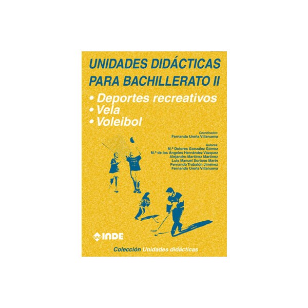 Deportes recreativos. Vela. Voleibol. Unidades didácticas para bachillerato ii (Tapa blanda)