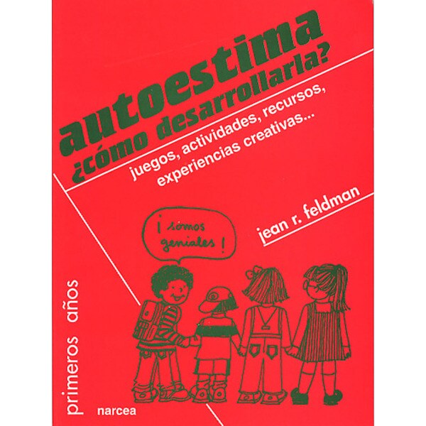 Autoestima ¿cómo desarrollarla?: Juegos, actividades, recursos, experiencias creativas..pdf