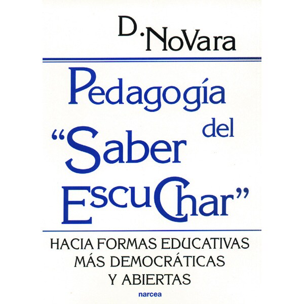 Pedagogía del saber escuchar: Hacia formas educativas más democráticas y abiertas.pdf