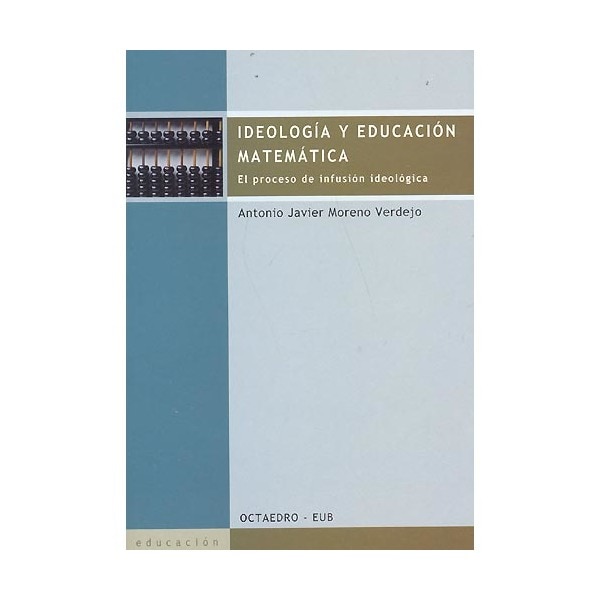 Ideología y educación matemática: El proceso de infusión ideológica.pdf