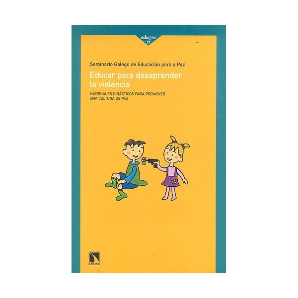 Educar para desaprender la violencia: materiales didácticos para promover una cultura de paz (Tapa blanda)