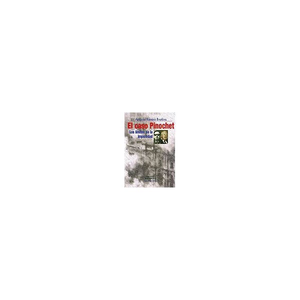 El caso pinochet: los límites de la impunidad.pdf