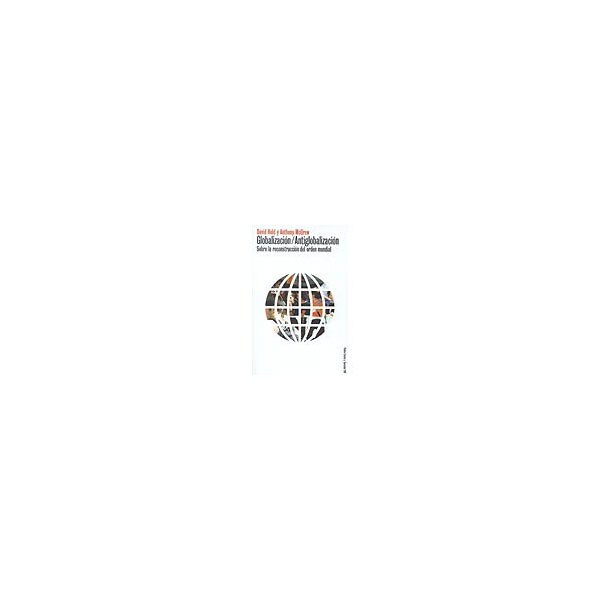 Globalización/antiglobalización. Sobre la reconstrucción del orden mundial.pdf