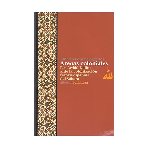 Arenas coloniales: los awlad dalím ante la colonización franco-española del sáhara.pdf