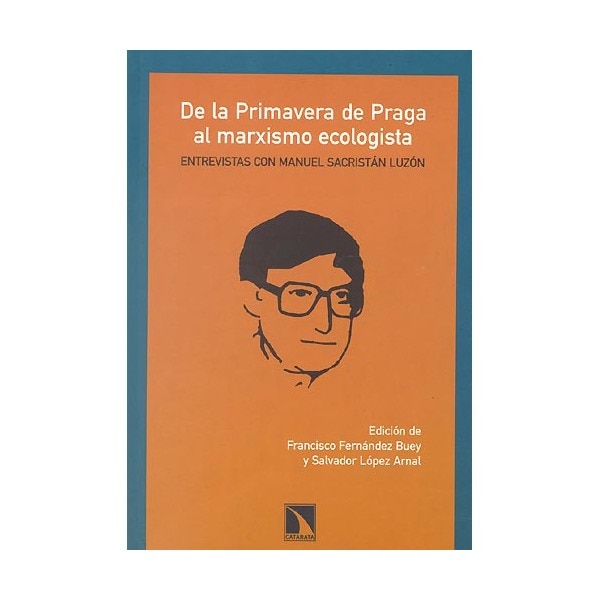Imagem 0 de De la primavera de Praga al marxismo ecologista: Entrevistas con Manuel Sacristán Luzón (Capa mole)