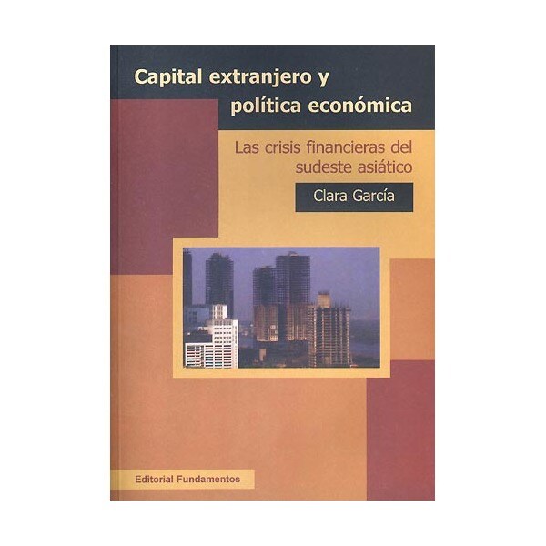 Capital extranjero y política económica: Las crisis del sud-este asiático.pdf