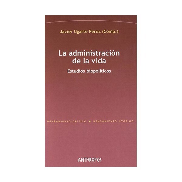 La administración de la vida: estudios biopolíticos.pdf