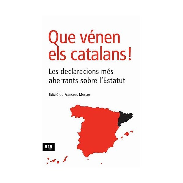 Que vénen els catalans: les declaracions més aberrants sobre lestatut.pdf