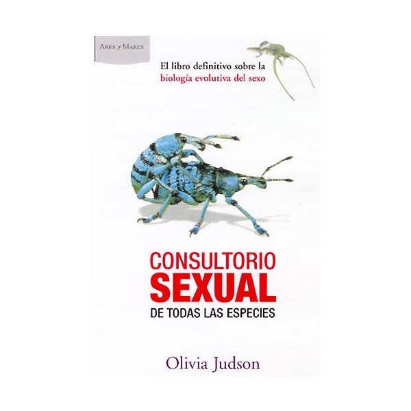 Consultorio secual de todas las especies: el libro definitivo sobre la biología evolutiva del sexo.pdf