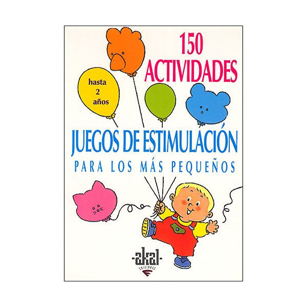 150 actividades y juegos de estimulación para los más pequeños