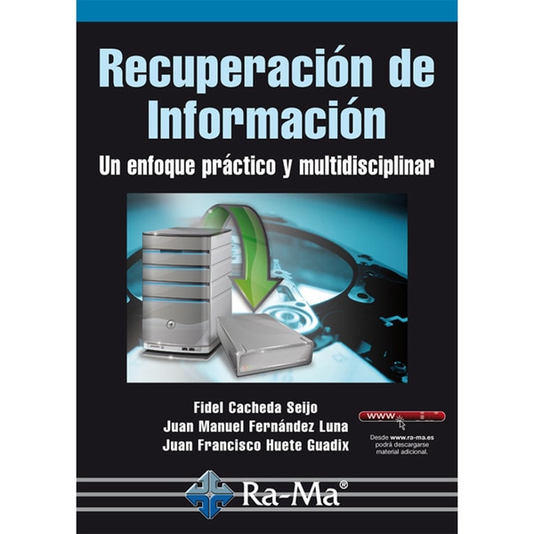 Recuperación de información. Un enfoque práctico y multidisciplinar