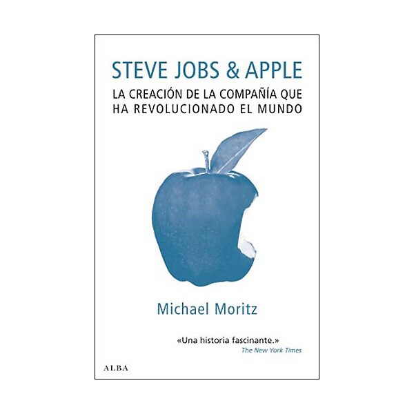 Steve jobs & apple. La creación de la compañía que ha revolucionado el mundo.pdf