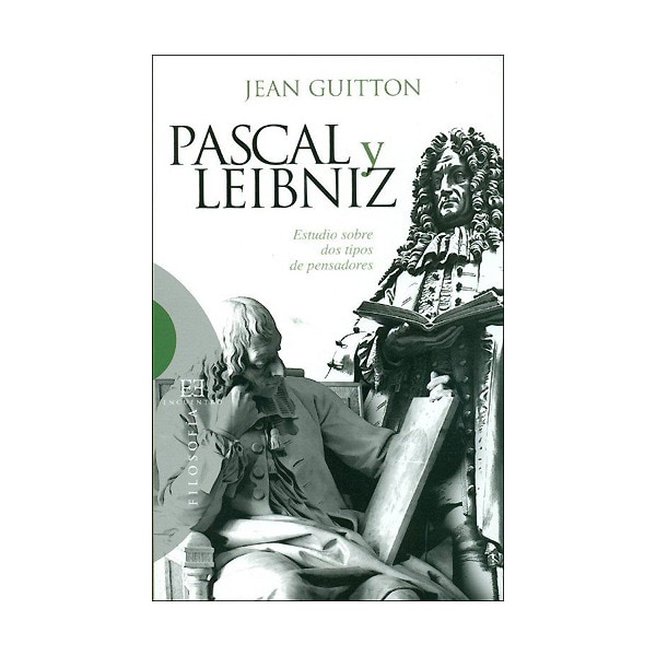 Pascal y leibniz: Estudio sobre dos tipos de pensadores (Tapa blanda)