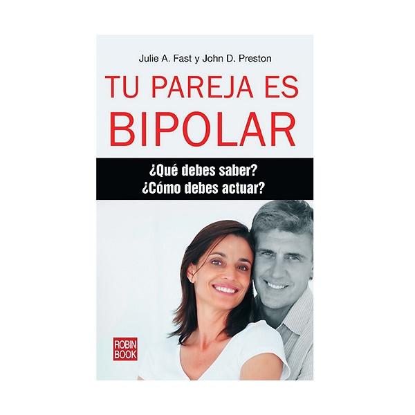 Tu pareja es bipolar: ¿qué debes saber? ¿cómo debes actuar?
