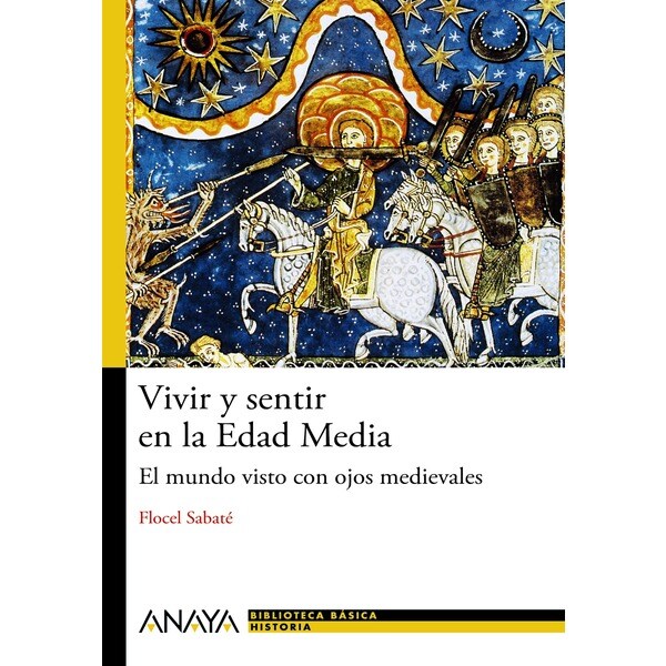 Vivir y sentir en la edad media: el mundo visto con ojos medievales.pdf