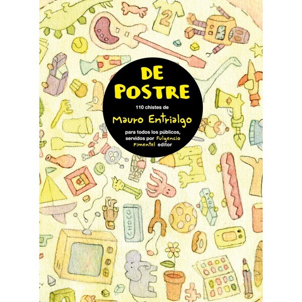 De postre: 110 chistes de mauro entrialgo para todos los públicos.pdf