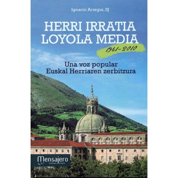 Herri irratia loiola mendia: Una voz popular euskal hrriaren zerbitzura (Tapa blanda)