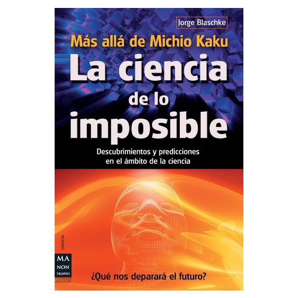 Imagem 0 de Ciencia de lo imposible, La: Descubrimientos y predicciones en el ámbito de la ciencia (Capa mole)