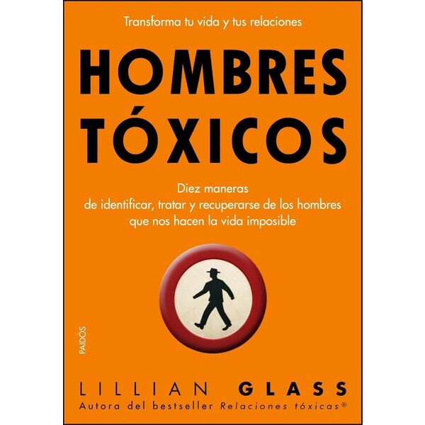 Hombres tóxicos: Diez maneras de identificar, tratar y recuperarse de los hombres que nos hacen..pdf