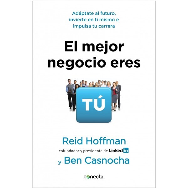 El mejor negocio eres tú: Adáptate al futuro, invierte en ti mismo e implusa tu carrera.pdf
