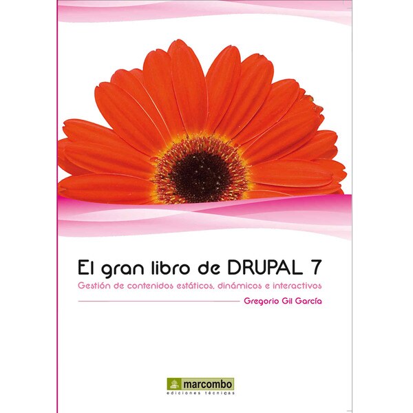 El gran libro de drupal 7: gestión de contenidos estáticos, dinámicos e interactivos.pdf
