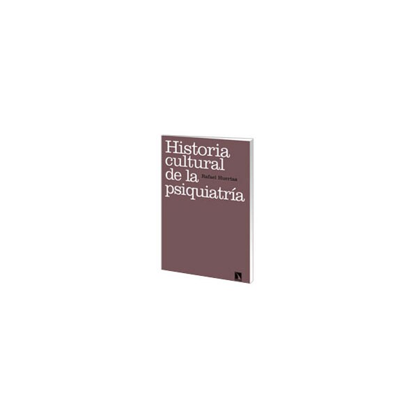 Historia cultural de la psiquiatría: pensar la locura